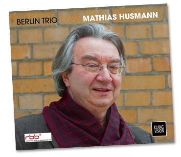 Berlin Trio Plays Mathias Husmann - CD Cover