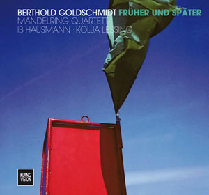 Berthold Goldschmidt - Früher und Später